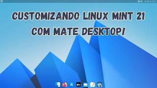 Customizando Linux Mint 21!!! Mate Desktop  [Mac-OS Custom] Tema moderno.