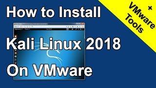 How to Install Kali Linux 2018 on VMware + VMware tools