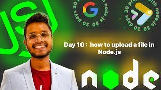 Day 10 : Master File Uploads in Node.js  | asyncapp's 30 Day Node.js 