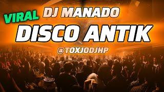 DJ MANADO DISCO ANTIK VIRAL 2024