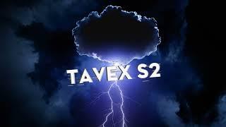 TAVEX S2 - Upcoming Songs 