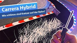 Carrera Hybrid: Wie schlimm sind Kratzer auf der Bahn? - der große Test!