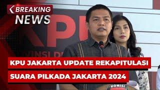 BREAKING NEWS - KPU Update Rekapitulasi Suara Pilkada Jakarta 2024