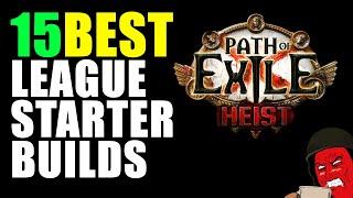 PATH OF EXILE HEIST: 15 BEST LEAGUE STARTER BUILDS by Angry Roleplayer