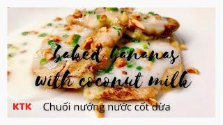 Baked Bananas With Coconut Milk || Chuối Nướng Nước Cốt Dừa