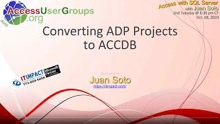 SA: Converting ADP Projects to ACCDB with Juan Soto