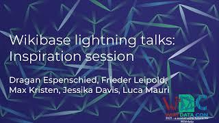 Wikibase lightning talks: inspiration session (WikidataCon 2021 recording)