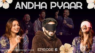 ANDHA PYAAR - episode SIX ft. @ChiragPanjwani @kushagrasrivastavaa @boi_onkar and Vivek