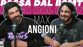 NULLA ACCADE PER CASO! MAX ANGIONI passa dal BSMT!