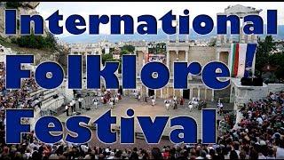 International Folklore Festival - Plovdiv, Bulgaria