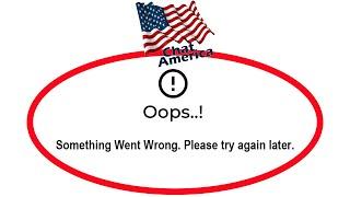 How To Fix Chat America App Oops Something Went Wrong Please Try Again Later Error