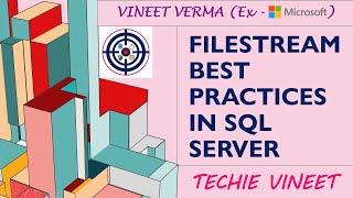 FILESTREAM - Best Practices | Microsoft SQL Server | Database Design | Data Science | Techie Vineet