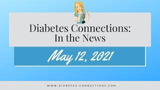 Diabetes Connections "In the News" 5-12-2021