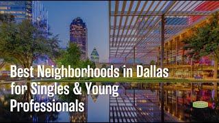 Best Neighborhoods In Dallas for Singles and Young Professionals