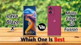 Lava Blaze X Vs Moto Edge 50 Fusion full Comparison  Which One Is Best 