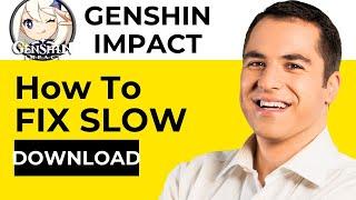 How To Fix Genshin Impact Slow Download On Pc (EASY GUIDE)