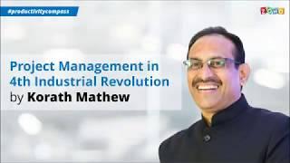 Korath Mathew | Project Management in 4th Industrial Revolution