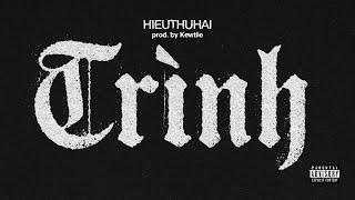 HIEUTHUHAI - TRÌNH (prod. by Kewtiie)