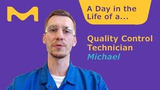 A Day In The Life of a Quality Control Technician