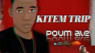 KITEM TRIP POUM ALE