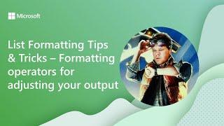 List Formatting Tips & Tricks – Formatting operators for adjusting your output