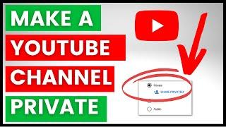 How To Make A YouTube Channel Private? [in 2024]