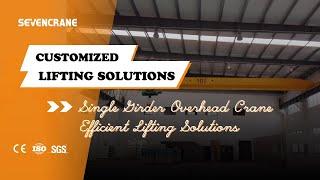 Single Girder Overhead Crane: Efficient Lifting Solutions - SEVENCRANE