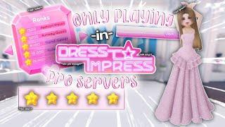 ONLY PLAYING IN **PRO** VIP SERVERS IN Dress To Impress!