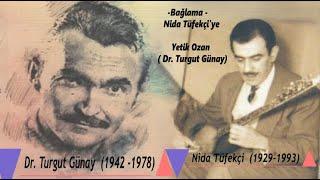 Yetik Ozan ( Dr. Turgut Günay) || Bağlama || Şiiri  -Nida Tüfekçi'ye