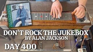 Pedal Steel Everyday - Day 400 - Don’t Rock The Jukebox by Alan Jackson [SOLO + Slowed Down]