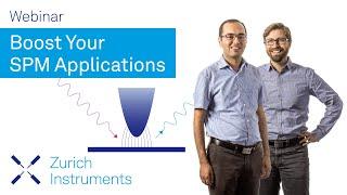 Boost Your SPM Applications I Zurich Instruments Webinar