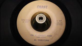 Al Christian - I'm A Lonely Man - Chant: CH-527 (45s)