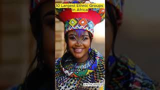 10 Largest Ethnic Groups in Africa | Largest Tribes in Africa