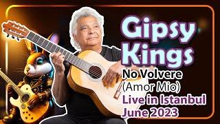 Gipsy Kings – No Volvere (Amor Mio) - Live in Istanbul Concert (Volkswagen Arena June 2023)