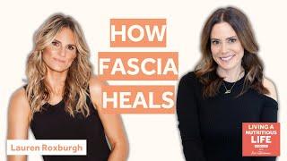 Episode 1: Fascia: Expert Lauren Roxburgh Uncovers Fascia’s Role in Optimal Health