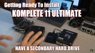 Getting Ready to Install KOMPLETE 11 ULTIMATE - HAVE A DEDICATED HARD DRIVE