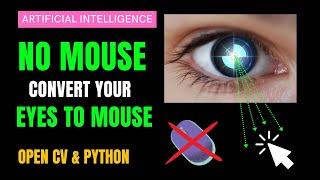 Transform Your Eyes into a Mouse | Operate Computer with Eyes [ OpenCV Python Project ]