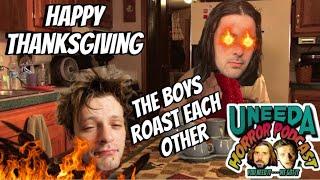 Uneeda Horror Podcast Episode 127 | The Boys ROAST Each Other | The Thanksgiving Special