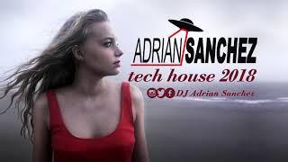 Adrian Sanchez tech House 2018