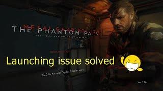 Metal Gear solid V: how to fix metal gear solid won't launch (Fixed!)