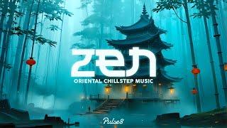 ZEN | A Calming Oriental Chillstep Mix | Pulse8