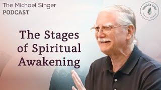 The Stages of Spiritual Awakening | The Michael Singer Podcast