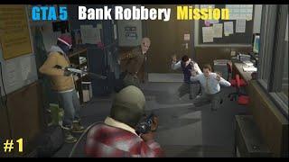 Bank Robbery mission | GTA 5 mission 1 | Vantas Gamerz