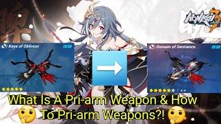 What Is A Pri-arm Weapon And How To Pri-arm Weapons In Honkai Impact 3rd-Global?