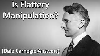 Is Flattery Manipulation? Dale Carnegie On Influence and Persuasion  PhilosophyAndMaxims