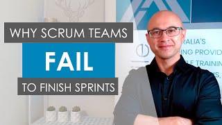 Why Scrum Teams Fail to Finish Sprints | Part 1