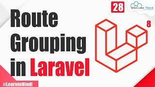 Route Grouping in Laravel | Laravel 8 Tutorial for Beginners #28