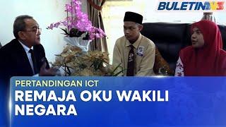 INSPIRASI | Remaja OKU Wakili Negara Ke Pertandingan ICT Antarabangsa