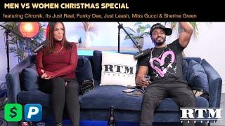 Chronik|ItsJustReal|FunkyDee|Leash|Gucci|Sherine|RTM Podcast Show ChristmasSpecial(Men Vs Women)