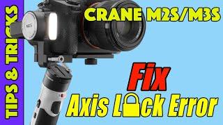 How to Fix the Axis Lock Error on Zhiyun Crane M2S and M3S